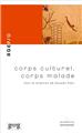 CORPS CULTUREL CORPS MALADE  