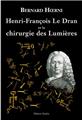 HENRI FRANÇOIS LE DRAN ET LA CHIRURGIE DES LUMIÈRES  