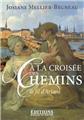À LA CROISÉE DES CHEMINS LE FIL D'ARIANE À LA CROISÉE DES CHEMINS LE FIL D'ARIANE