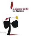 ALEXANDER CALDER EN TOURAINE  