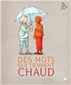 DES MOTS QUI TIENNENT CHAUD  
