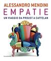 ALESSANDRO MENDINI EMPATHIE UN VIAGGIO DA PROUST A CATELLAN  