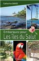 EMBARQUEZ POUR LES ÎLES DU SALUT  