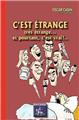 C'EST ÉTRANGE, TRÈS ÉTRANGE... ET POURTANT C'EST VRAI !.. C'EST ÉTRANGE, TRÈS ÉTRANGE... ET POURTANT C'EST VRAI !..