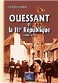 OUESSANT ET LA III EME RÉPUBLIQUE (1880-1914)  