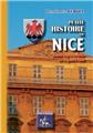 PETITE HISTOIRE DE NICE PENDANT 21 SIÈCLES (DES ORIGINES A 1860) PETITE HISTOIRE DE NICE PENDANT 21 SIÈCLES (DES ORIGINES A 1860)