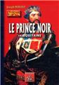 LE PRINCE NOIR EN AQUITAINE SUIVI DE LA BATAILLE DE POITIERS  