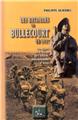 LES BATAILLES DE BULLECOURT EN 1917 (LES DIGGERS DU 1ER CORPS DE L'ANZAC DANS LA BATAILLE D'ARRAS) LES BATAILLES DE BULLECOURT EN 1917 (LES DIGGERS DU 1ER CORPS DE L'ANZAC DANS LA BATAILLE D'ARRAS)