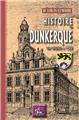 HISTOIRE DE DUNKERQUE, DES ORIGINES À 1900 HISTOIRE DE DUNKERQUE, DES ORIGINES À 1900
