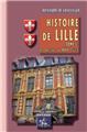 HISTOIRE DE LILLE (TOME IER : DES ORIGINES AU XVIIE SIÈCLE)  