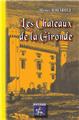 LES CHÂTEAUX DE LA GIRONDE LES CHÂTEAUX DE LA GIRONDE