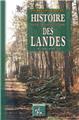 HISTOIRE POLITIQUE, RELIGIEUSE & LITTÉRAIRE DES LANDES  (DES ORIGINES AU XIXE SIÈCLE)  