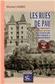 LES RUES DE PAU, DICTIONNAIRE HISTORIQUE & BIOGRAPHIQUE  