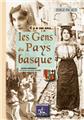 GENS DU PAYS BASQUE À TRAVERS LA CARTE POSTALE (IL Y A 100 ANS...)  