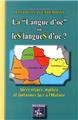 LA LANGUE D'OC OU LES LANGUES D'OC : IDÉES REÇUES, MYTHES & FANTASMES FACE Á L'HISTOIRE LA LANGUE D'OC OU LES LANGUES D'OC : IDÉES REÇUES, MYTHES & FANTASMES FACE Á L'HISTOIRE