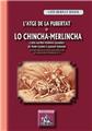 L'ATGE DE LA PUBERTAT O LO CHINCHA-MERLINCHA  