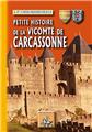 PETITE HISTOIRE DE LA VICOMTE DE CARCASSONNE PETITE HISTOIRE DE LA VICOMTE DE CARCASSONNE