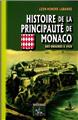 HISTOIRE DE LA PRINCIPAUTÉ DE MONACO (DES ORIGINES A 1920) HISTOIRE DE LA PRINCIPAUTÉ DE MONACO (DES ORIGINES A 1920)