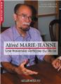 ALFRED MARIE JEANNE, UNE TRAVERSEE VERTICALE DU SIECLE ALFRED MARIE JEANNE, UNE TRAVERSEE VERTICALE DU SIECLE