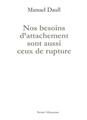 NOS BESOINS D'ATTACHEMENT SONT AUSSI CEUX DE RUPTURE NOS BESOINS D'ATTACHEMENT SONT AUSSI CEUX DE RUPTURE