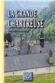 LA GRANDE CHARTREUSE PAR UN CHARTREUX  