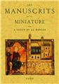 LES MANUSCRITS ET LA MINIATURE  