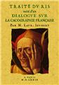 TRAITÉ DU RIS, DIALOGUE SUR LA CACOGRAPHIE FRANÇAISE  