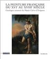 LES PEINTURES FRANÇAISE DU XVIE AU XVIIIE SIÈCLE : CATALOGUE RAISONNÉ DU MUSÉE CALVET D'AVIGNON  