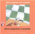 ALICE PRÉPARE UNE SURPRISE (FRANÇAIS-ANGLAIS)  