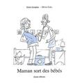 MAMAN SORT DES BÉBÉS  