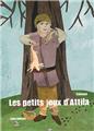 LES PETITS JEUX D'ATTILA  