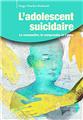 L'ADOLESCENT SUICIDAIRE  