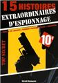 15 HISTOIRES EXTRAORDINAIRES D'ESPIONNAGE  