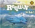 REQUIN LÉ LA !  