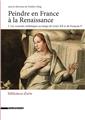 PEINDRE EN FRANCE À LA RENAISSANCE (T1) PEINDRE EN FRANCE À LA RENAISSANCE (T1)