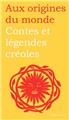 CONTES ET LÉGENDES CRÉOLES CONTES ET LÉGENDES CRÉOLES