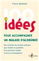 100 IDÉES POUR ACCOMPAGNER UN MALADE D'ALZHEIMER  