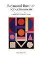 RAYMOND BUTTNER COLLECTIONNEUR  
