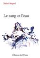 LE SANG ET L’EAU  