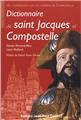 DICTIONNAIRE DE SAINT JACQUES ET COMPOSTELLE  