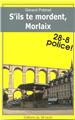 S'ILS TE MORDENT, MORLAIX S'ILS TE MORDENT, MORLAIX