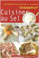 CUISINER AU SEL - RECETTES D'OR  