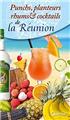 PUNCHS, PLANTEURS, RHUMS ET COCKTAILS DE LA RÉUNION  