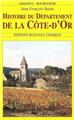 HISTOIRE DU DÉPARTEMENT DE LA CÔTE D'OR. HISTOIRE DU DÉPARTEMENT DE LA CÔTE D'OR.