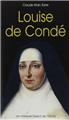 LOUISE DE BOURBON CONDÉ LOUISE DE BOURBON CONDÉ