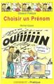CHOISIR UN PRÉNOM CHOISIR UN PRÉNOM