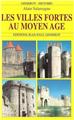 LES VILLES FORTES AU MOYEN-ÂGE LES VILLES FORTES AU MOYEN-ÂGE