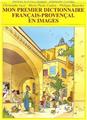MON PREMIER DICTIONNAIRE FRANÇAIS-PROVENÇAL EN IMAGES MON PREMIER DICTIONNAIRE FRANÇAIS-PROVENÇAL EN IMAGES