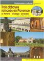 TROIS ABBAYES ROMANES EN PROVENCE  