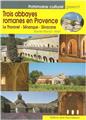 TROIS ABBAYES ROMANES EN PROVENCE  